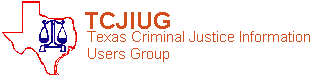 Texas Criminal Justice Information Users Group